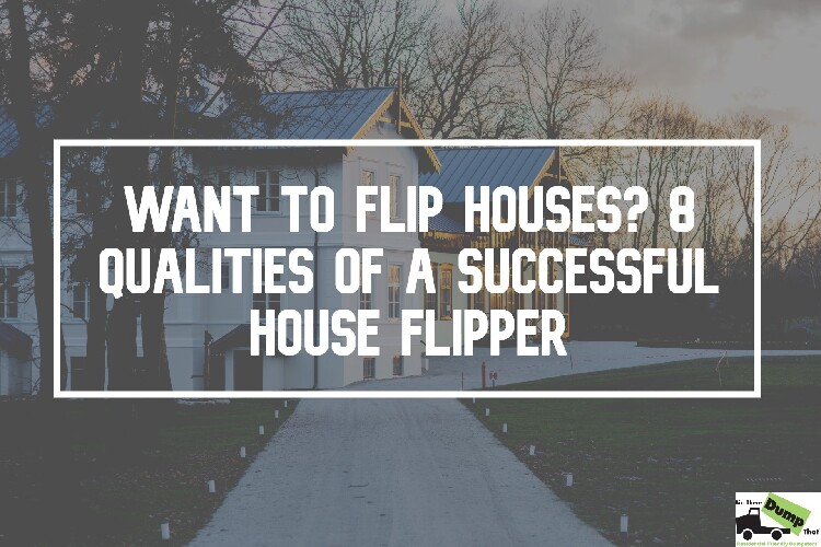 8 Qualities Of A Successful House Flipper